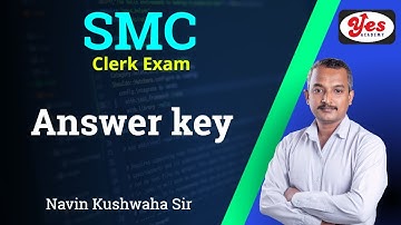 SMC Clerk ફાઇનલ Answer key l SMC Clerk Gujarati Typing Fontma l  By Navin Kushwaha Sir l Yes Academy
