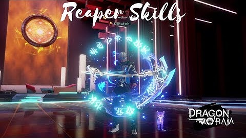 Dragon Raja - Reaper Skills