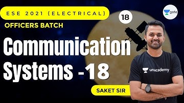 Communication Systems - 18 | L:18 | ESE 2021 (Electrical) | Officers Batch | Saket Sir