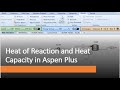 How to calculate Heat of Reaction and Heat Capacity in Aspen Plus: A step-by-step Guide