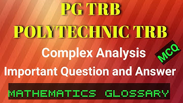 Complex Analysis - MCQ - PG TRB / POLYTECHNIC TRB