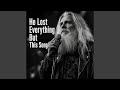 He Lost Everything But This Song 