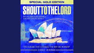 Video voorbeeld van "Hillsong Worship - Shout to the Lord (feat. Darlene Zschech) (Live)"