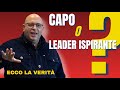 Capo o Leader ispirante? Dipende da Questa Sola Cosa