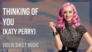 Violin Sheet Music: How to play Thinking of You by Katy Perry