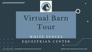 White Fences Equestrian Center Virtual Barn Tour Austin TX