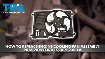 How to Replace Engine Cooling Fan Assembly 2013-2019 Ford Escape 2.0L L4