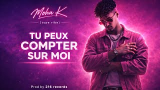 Moha K. Tu peux Compter Sur Moi Type Vibe | VISUALIZER LYRICS ON SCREEN Prod. 216 Records [Fan Made]