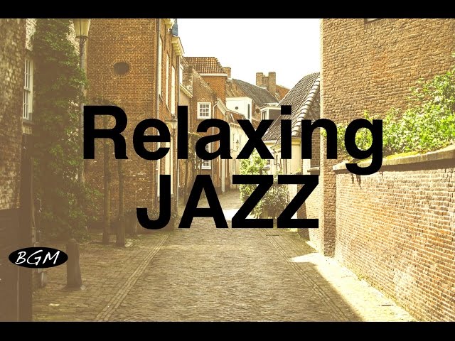Relaxing Jazz Instrumental Music For Study,Work,Relax - Cafe Music - Background Music class=