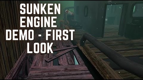 Sunken Engine Demo   First Look