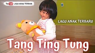 TANG TING TUNG - Lagu Anak Terbaru
