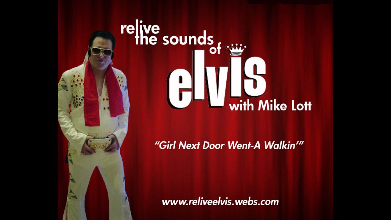 Mike Sings Elvis Girl Next Door Went A Walkin Youtube
