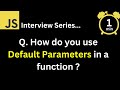 JavaScript Interview - Q How do you use default parameters in a function ?
