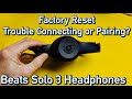 Beats Solo 3: How to Factory Reset (Trouble Connecting or Pairing?) Fixed!