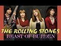 THE ROLLING STONES - Beast of Burden (The Lady Shelters cover)