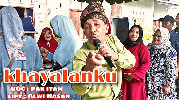 Pak itam - Khayalanku ( cover ) | cipt : Alwi Hasan | live audio