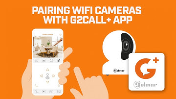 Pairing residential WiFi cameras with G2Call+ app | GOLMAR