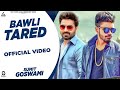 Bawli Tared : Sumit Goswami | Vicky Kajla | AmanRaj Gill | Haryanvi Song