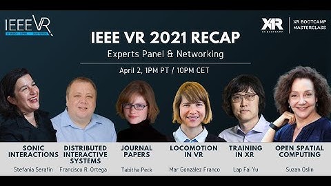 IEEE VR 2021 Recap: XR Experts Panel and Networking