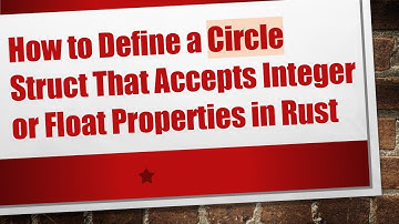 How to Define a Circle Struct That Accepts Integer or Float Properties in Rust