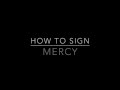 Learn How to Sign the Word Mercy