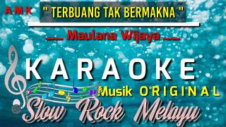 TERBUANG TAK BERMAKNA - MAULANA WIJAYA || KARAOKE NADA ORIGINAL