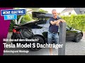 Tesla Model S Dachträger - Hält das auf dem Glasdach? Tesla Roof Rack mounting on glas roof