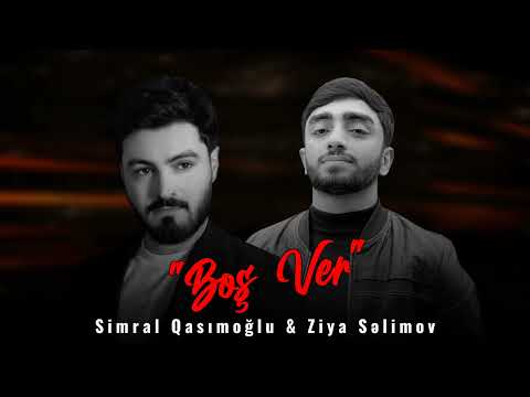 Ziya Selimov & Simral Qasımoğlu - Boş Ver 2023