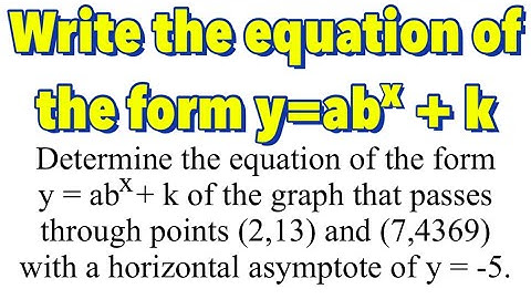 Writing Exponential Equation of the Form y=ab^x + k (Part 2)