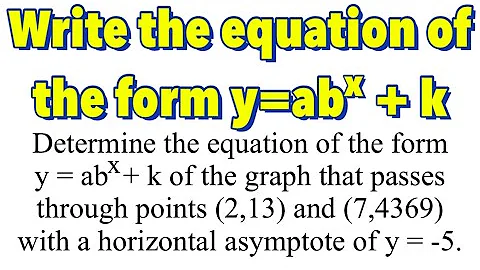Writing Exponential Equation of the Form y=ab^x + k (Part 2)