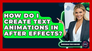 How Do I Create Text Animations In After Effects? - Emerging Tech Insider