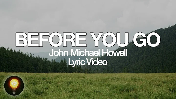 John Michael Howell - "BEFORE YOU GO" JESUS VERSIO...