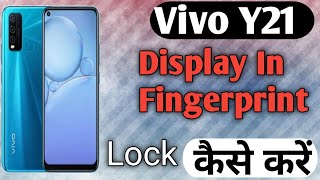 How To Add Display In Fingerprint On Vivo Y21|| Vivo Y21 Display In Fingerprint Lock Add Kaise Karen