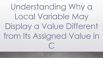 Understanding Why a Local Variable May Display a Value Different from Its Assigned Value in C