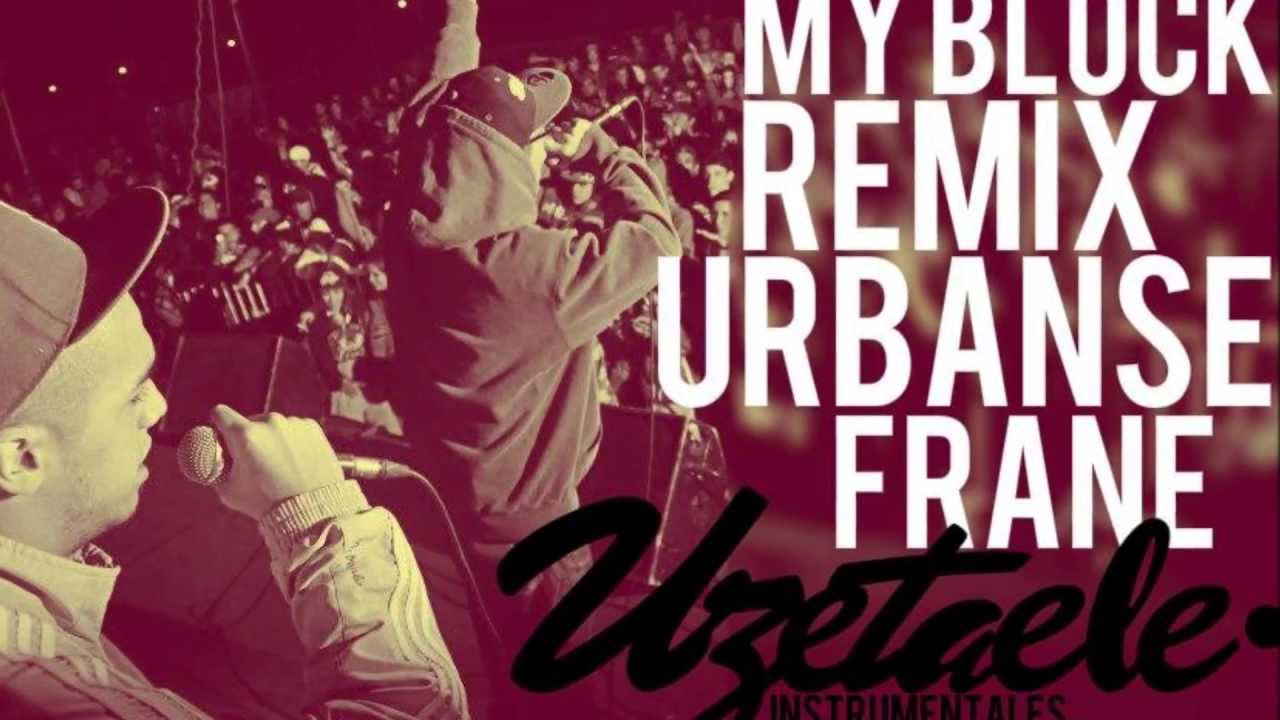 Urbanse - My Block (Con Frane) / REMIX UZETAELE (2013)