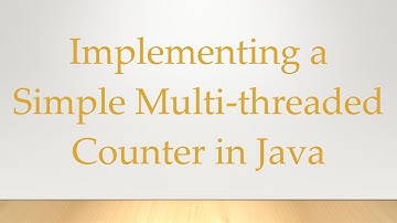 Implementing a Simple Multi-threaded Counter in Java