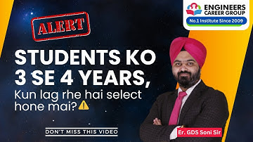 Ek student ko 3 to 4 years kun lag rhe hai select hone mai??? Watch this detailed video