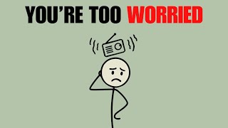 When You Stop Worrying, Everything Starts to Go Well