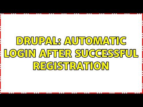 Drupal: Automatic Login after Successful Registration (5 Solutions!!)