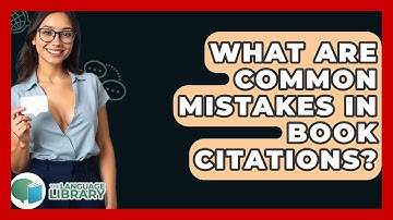 What Are Common Mistakes In Book Citations? - The Language Library