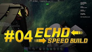 Echo - Ep 4 (Starmade Speed Build)