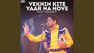 Vekhin Kite Yaar Na Hove