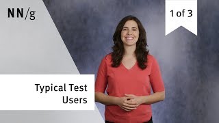 1st pillar of usability testing: typical users (video 1 of 3)