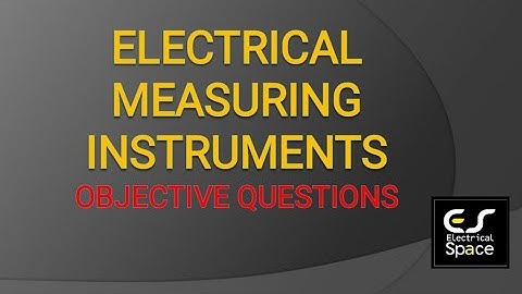 Electrical Measuring Instruments Objective Questions_Electrical space