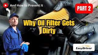 Why Your Oil Filter Gets Dirty (And How to Prevent It) | Part 2