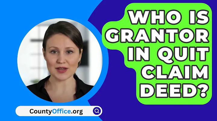 Who Is Grantor In Quit Claim Deed? - CountyOffice.org