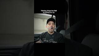 Wanting things too fast is fucking you up