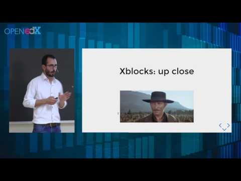 Open edX 2017: Xblocks and beyond: Extending Open edX