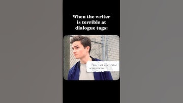 When the writer is terrible at dialogue tags…