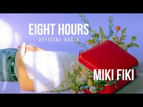 Miki Fiki - Eight Hours (Official Audio)